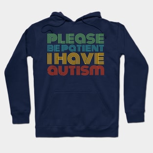 please be patient i have autism, autism awareness Hoodie